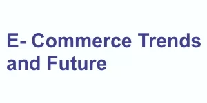 E-Commerce For Future & Trends Advertising